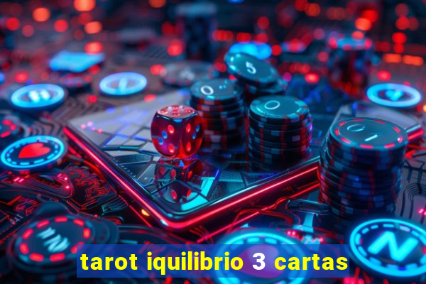 tarot iquilibrio 3 cartas